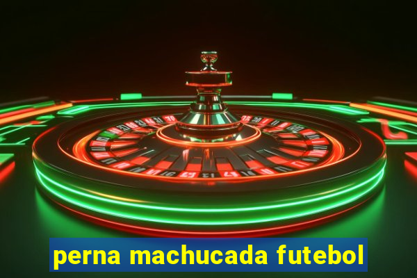 perna machucada futebol